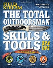 Field & Stream The Total Outdoorsman Skills & Tools Manual by Nickens, T. Edward/ Editors of Field & Stream (COR)
