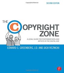 The Copyright Zone: A Legal Guide for Photographers and Artists in the Digital Age by Greenberg, Edward C./ Reznicki, Jack
