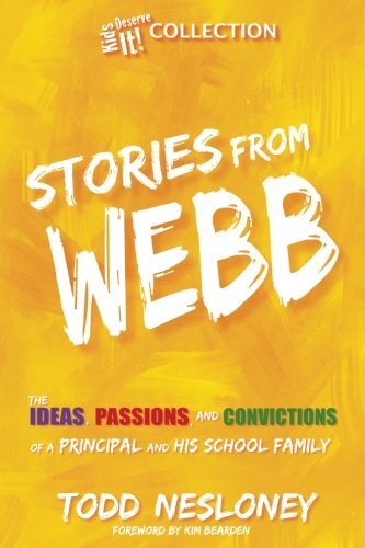 Stories from Webb: The Ideas, Passions, and Convictions of a Principal and His School Family