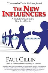 The New Influencers: A Marketer's Guide to the New Social Media