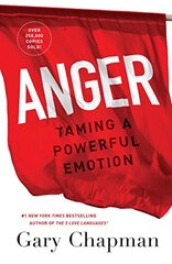 Anger: Taming a Powerful Emotion by Chapman, Gary