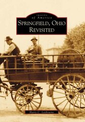 Springfield, Ohio Revisited by Laybourne, Harry C.