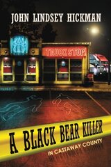A Black Bear Killer in Castaway County by Hickman, John Lindsey