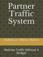 Partner Traffic System: Website Traffic Without A Budget