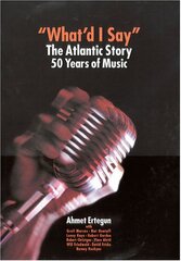 What'd I Say: The Atlantic Story : 50 Years of Music