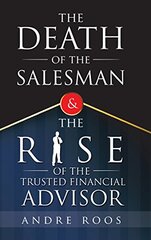 The Death of the Salesman and the Rise of the Trusted Financial Advisor