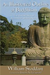 An Illustrated Outline of Buddhism: The Essentials of Buddhist Spirituality