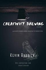 Creativity Brewing: 30 Short Stories Hand-Roasted to Perfection
