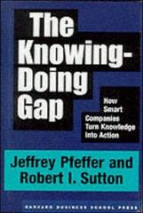 The Knowing-Doing Gap: How Smart Companies Turn Knowledge into Action by Pfeffer, Jeffrey/ Sutton, Robert I.