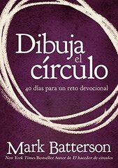 Dibuja el cيrculo, Devocional / Draw the Circle Devotional: El Desafيo De 40 Dيas De Oraciَn / The Challenge of 40 Days of Prayer