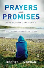 Prayers and Promises for Worried Parents