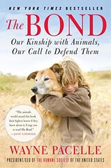 The Bond: Our Kinship With Animals, Our Call to Defend Them