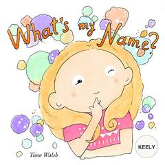 What's My Name? KEELY