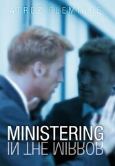 Ministering in the Mirror by Flemings, Atrez