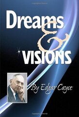 Dreams & Visions by Cayce, Edgar