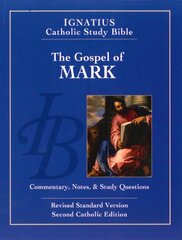 The Gospel According to Saint Mark: Ignatius Catholic Study Bible: Standard Version, Catholic Edition