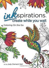 Inkspirations Create While You Wait: Coloring on the Go